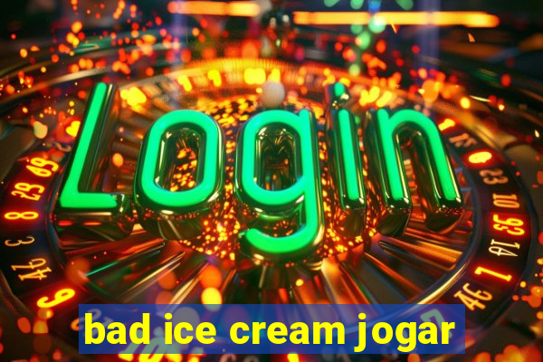 bad ice cream jogar